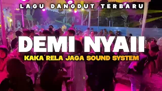 lagu dangdut remix demi nyaii kaka rela jaga sound system remix timur project 2024