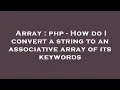 Array php - How do I convert a string to an associative array of its keywords