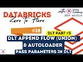 28 DLT Append Flow Union Autoloader Pass parameter in DLT pipeline Generate tables dynamically