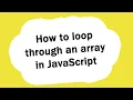 Loop through an array in JavaScript