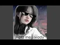 Lagu Hold me steady