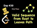 Check If a String Is a Valid Sequence from Root to Leaves Path in a Binary Tree Day 30 LeetCode