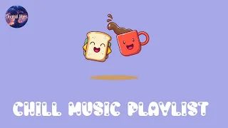 Chill Music Playlist Songs That Make You Feel Alive Feeling Good Playlist  Chill Music Playlist Songs That Make You Feel Alive Feeling Good Playlist