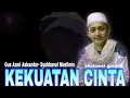 Download Lagu kekuatan cinta || sholawat terbaru 2020 || Gus Azmi - syubbanul muslimin