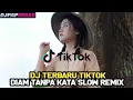 DJ TIKTOK TERBARU DIAM TANPA KATA SLOW || DJ PAPERBAG