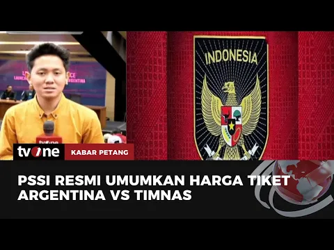 Simak Ini Harga Tiket Argentina Vs Indonesia