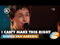 Download Lagu Dennis van Aarssen - I Can't Make This Right | TIJD VOOR MAX