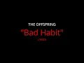 The Offspring - Bad Habit Lyrics