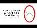 How to Make a Perfect Oval Shape using a Compass and Ruler