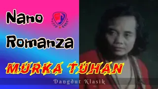 Download Nano Romanza - Murka Tuhan MP3