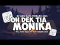 Download Lagu DJ OH DEK TIA MONIKA - TIMBUL LAM DADA PADA PANDANGAN PERTAMA SLOW VIRAL TIKTOK FUL SONG MAMAN FVNDY