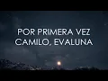 Camilo, Evaluna Montaner - Por Primera Vez (Acústico) (Letra)