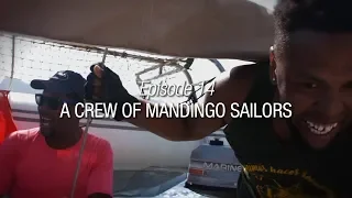 Winded Voyage 4 | Episode 14 | A Crew Of Mandingo Sailors