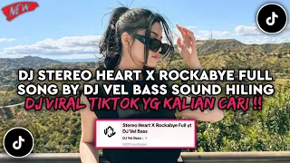 dj stereo heart x rockabye full song sound hiling by dj vel bass viral tiktok terbaru 2024
