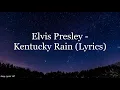 Elvis Presley - Kentucky Rain (Lyrics HD)
