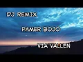 DJ PAMER BOJO VIA VALLEN REMIX SLOW 2019