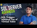 SQL Trigger Part-3 Advance Use of Virtual Table SQL Server Advanced -