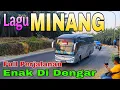 Download Lagu Lagu MINANG Syahdu, Full Perjalanan Dan Enak Didengar