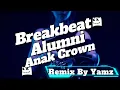 Lagu Breakbeat Alumni Anak Crown Remix By Yamz
