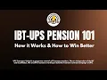IBT UPS Pension 101 How it Works How to Win Better