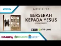 Download Lagu Berserah Kepada Yesus - Hosana Singers (Audio)