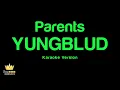 YUNGBLUD - Parents (Karaoke Version)