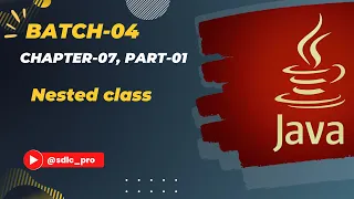 Nested class Chapter-07 Part-01 Batch-04