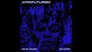 kojo akusa u0026 da capo afrofuturism original mix