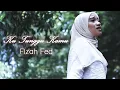 Download Lagu KU TUNGGU KAMU - FIZAH FED (LIRIK)