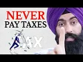 How To LEGALLY Never Pay Taxes - Do This Today