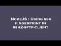 NodeJS Using ssh fingerprint in ssh2-sftp-client