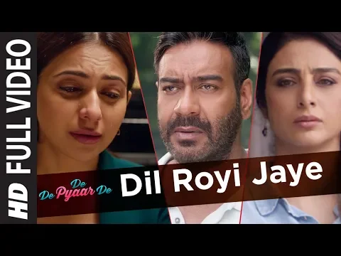 Download MP3 Dil Royi Jaye Full Video | De De Pyaar De I Ajay Devgn, Tabu, Rakul Preet l Arijit Singh,Rochak K