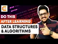 Do This After Learning Data Structures Algorithms