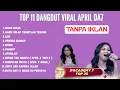 Lagu APRIL D'ACADEMY 7 | TOP 11 LAGU DANGDUT APRIL DA7 CIREBON | TRENDING DI TIKTOK 2025 