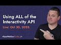 Using every Interactivity API feature in one site