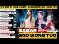 Download Lagu SABAR - EGO WONG TUO KURNIA RAHMA, Din Annesia, Septi Ayu | FULL ALBUM DANGDUT KOPLO TERBARU 2025