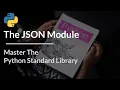 Master The Python Standard Library - The JSON Module