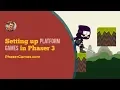 Setting up plaforms games in Phaser 3