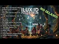 Download Lagu ILUX ID FULL ALBUM - MUNDUR ALON ALON, LANGIT BUMI DADI SAKSINE, KANGEN MANTAN @ILUXOfficial777 
