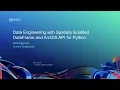 Data Engineering with Spatially Enabled DataFrames and ArcGIS API for Python