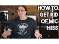 HOW to GET RID of MIC HISS SpectreSoundStudios TUTORIAL