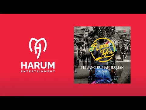 Download MP3 Ryan Yes Ft. Desi - Pejuang Rupiah Harian (Official Audio)