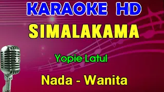 SIMALAKAMA - Yopie Latul | KARAOKE Nada Wanita