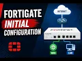 FortiGate Initial Configuration Tutorial Complete Setup for Beginners FortiOS 8 0