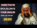Download Lagu ALLAH IS THE ONE WHO HEALS 💖 | SURAH ASH-SHU‘ARA 26:80