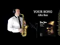 YOUR SONG - Elton John - Alto Sax \u0026 Piano/Strings - Free score