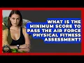 What Is the Minimum Score to Pass the Air Force Physical Fitness Assessment - Armed Forces Insider