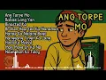 ANG TORPE MO PINOY RAP REGGAE NONSTOP PLAYLIST | XHUB 