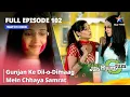 Download Lagu Full Episode 102 || Miley Jab Hum Tum || Gunjan Ke Dil-O-Dimaag Mein Chhaya Samrat #starbharat