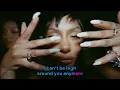 I can’t be high around you anymore - FLO